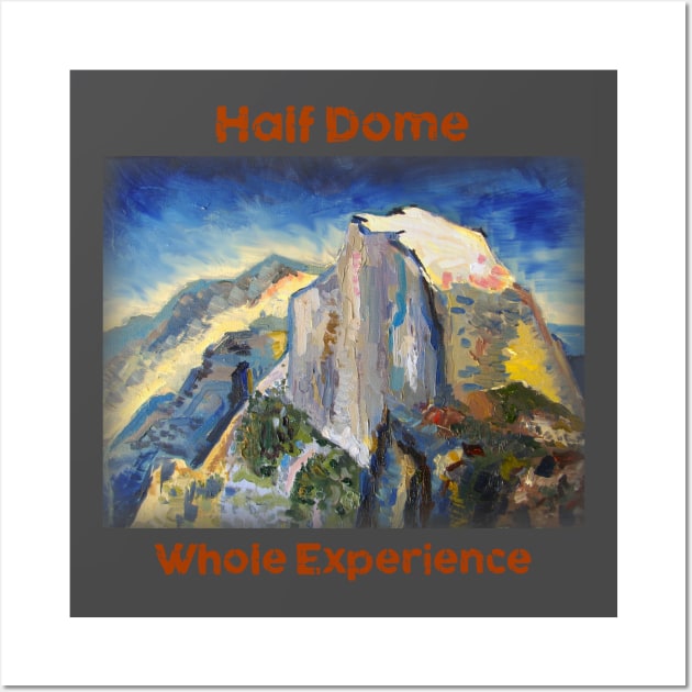 Yosemite Half Dome Whole Experience Wall Art by natureguided